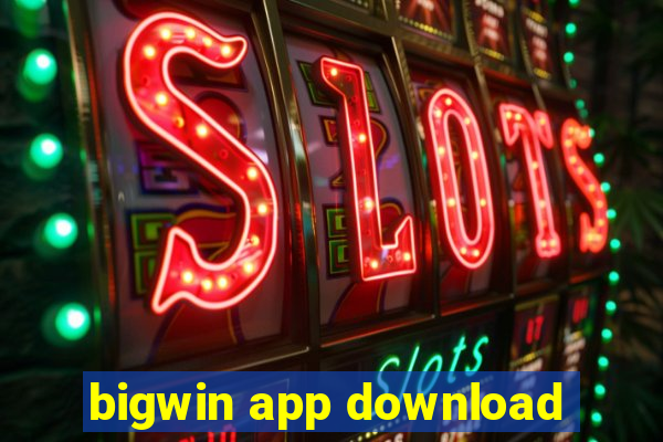 bigwin app download